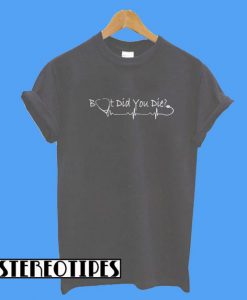 But This You Die Nurse T-Shirt