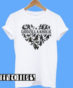 Godzilla aholic I’m a Godzillaaholic T-Shirt