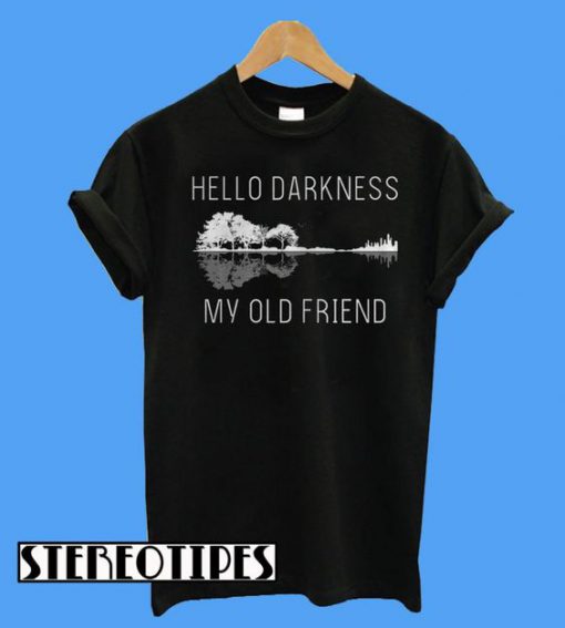 Guitar Hello Darkness My Old Friend T-Shirt