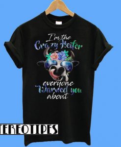 Hippie I’m The Crazy Heifer T-Shirt