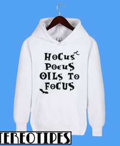 Hocus Pocus Oils To Pocus Hoodie