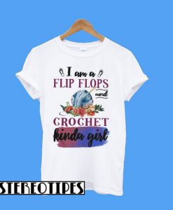 I Am A Flip Flops And Groghet Kinda Girl T-Shirt