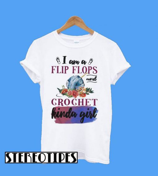 I Am A Flip Flops And Groghet Kinda Girl T-Shirt