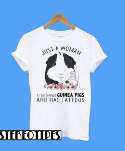 Just a Woman Who Loves Guinea Pigs and Has Tattoos T-Shirt