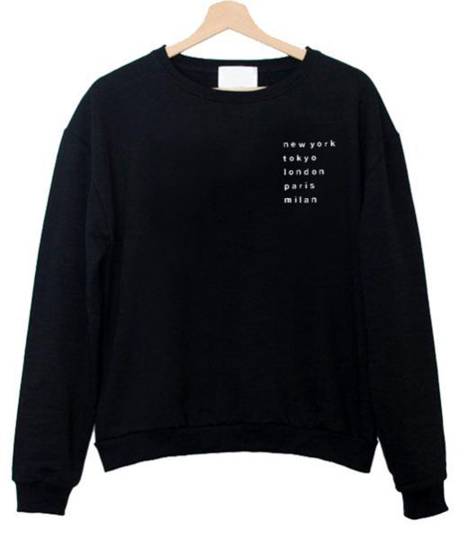 New York Tokyo London Paris Milan Sweatshirt - stereotipes