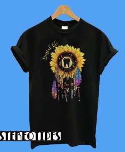 Sunflower Dreamcatcher Dental Life T-Shirt