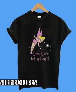 Tinkerbell Breast Cancer Be Gone T-Shirt