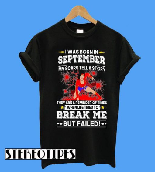 Woman I Was Born In September My Scars Tell a Story T-Shirt