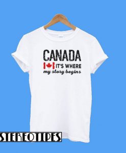 Canada It’s Where My Story Begins T-Shirt