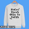 Hocus Pocus Oils To Pocus Sweatshirt