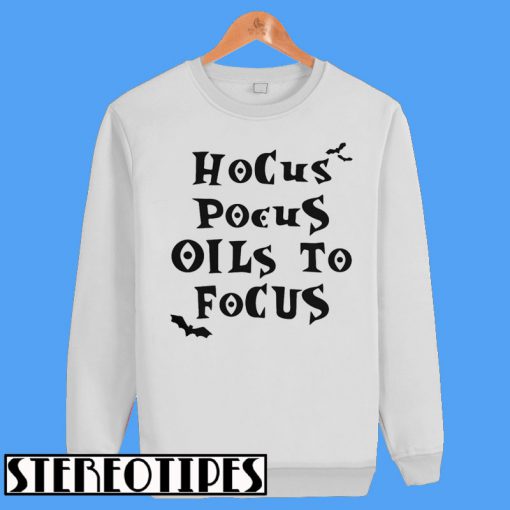 Hocus Pocus Oils To Pocus Sweatshirt