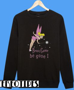 Tinkerbell Breast Cancer Be Gone Sweatshirt