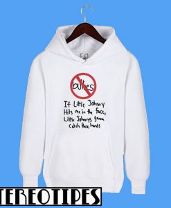 Bullies If Little Johnny Hits Me In The Face Hoodie
