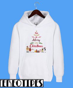 Have Yourself A Merry Little Christmas Hoodie