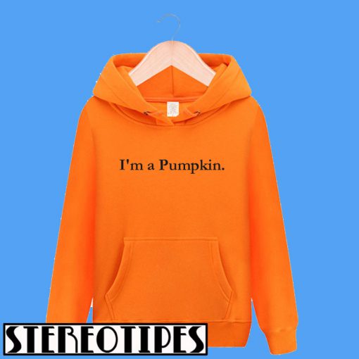 I'm a Pumpkin Hoodie