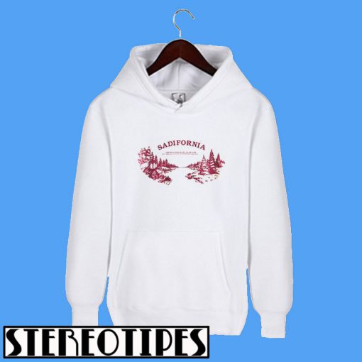 Sadifornia Hoodie