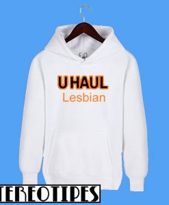U Haul Lesbian Hoodie