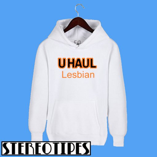 U Haul Lesbian Hoodie