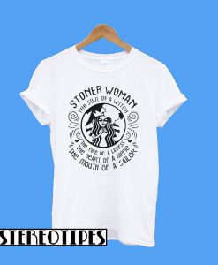Stoner Woman The Soul Of a Witch The Fire Of a Lioness T-Shirt