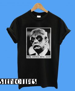 Donald Trump Make America Metal Again Halloween T-Shirt