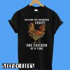 Driving My Husband Crazy One Chicken at a Time T-Shirt