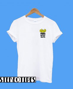 Fries Before Guys T-Shirt