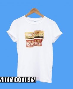 Good Food We're Closed T-Shirt