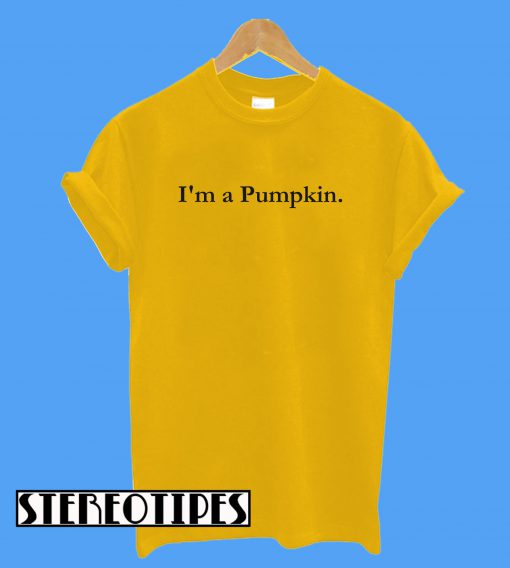 I'm a Pumpkin T-Shirt