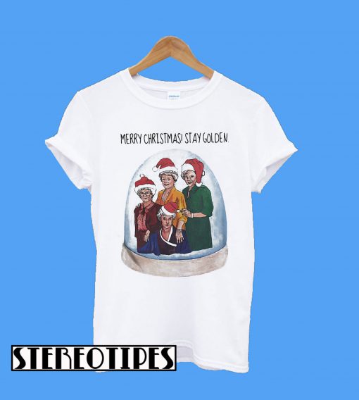 Merry Christmas stay Golden Girls T-Shirt