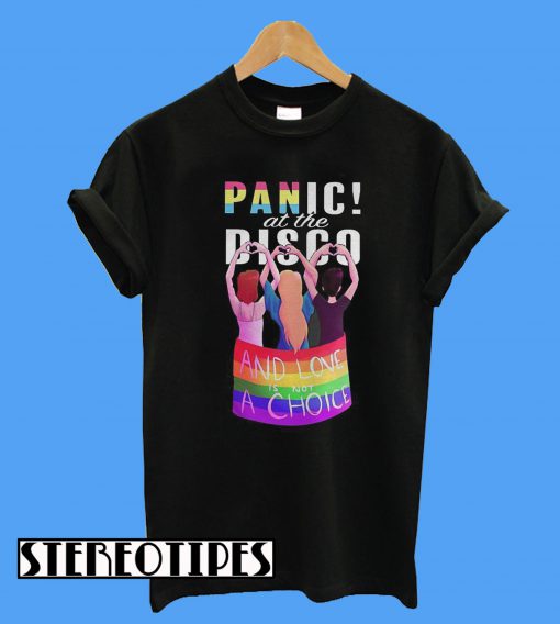 Panic At The Disco And Love Is Not a Choice T-Shirt