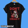 Sally and Jack Skellington Don’t Dream It Be IT T-Shirt