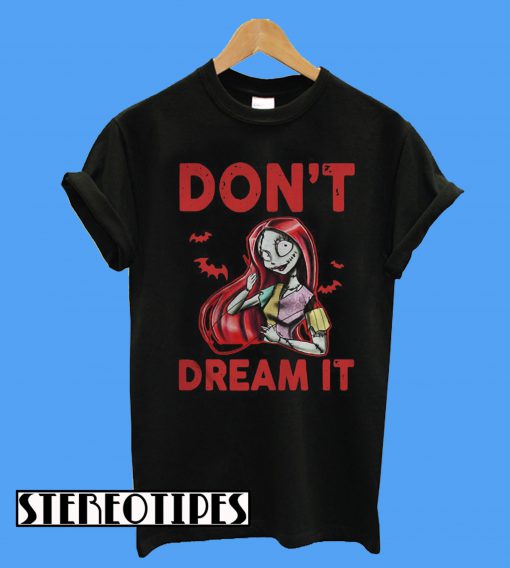 Sally and Jack Skellington Don’t Dream It Be IT T-Shirt