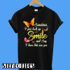 Sometimes I Just Look Up Smile T-Shirt