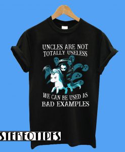 The Unicorn Of Death Uncles Are Not Totally Useless T-Shirt