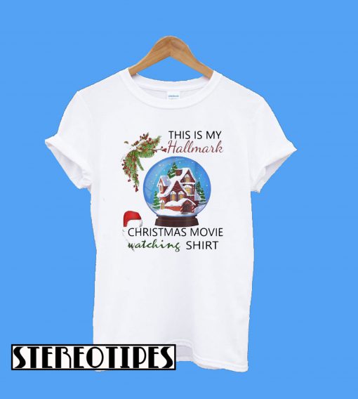 This Is My Hallmark Christmas Movie Watching T-Shirt