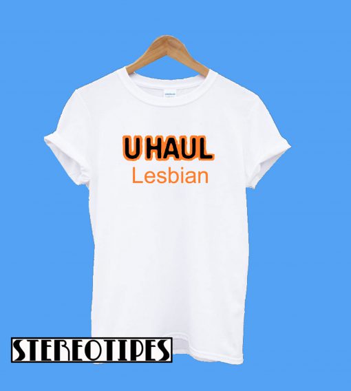 U Haul Lesbian T-Shirt
