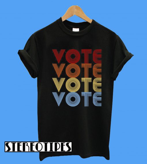 Vote Vote Vote Vote T-Shirt