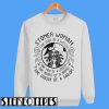 Stoner Woman The Soul Of a Witch The Fire Of a Lioness Sweatshirt