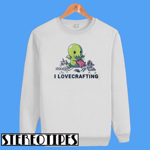 Cthulhu I Love Crafting Sweatshirt