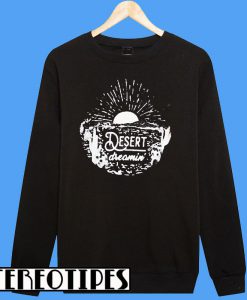 Desert Dreamin Sweatshirt