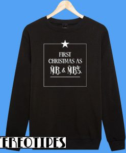 First Christmas As Mr & Mrs Sweatshirt