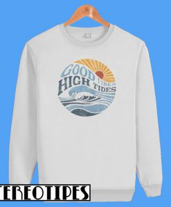 Good Vibes High Tides Sweatshirt