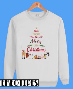 Have Yourself A Merry Little Christmas Sweatshirt