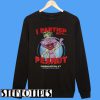 I Partied With Peanut Binghamton NY October 18th 2018 Sweatshirt