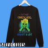 I’m That Crazy Girl Who Loves Groot a Lot Sweatshirt