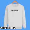One And Only Sweatshirt