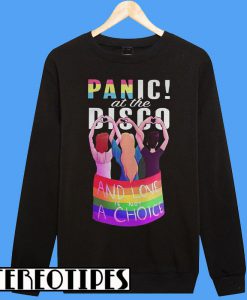 Panic At The Disco And Love Is Not a Choice Sweatshirt