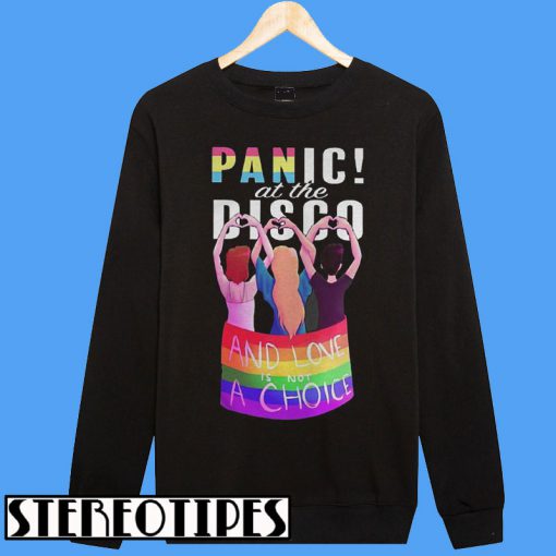 Panic At The Disco And Love Is Not a Choice Sweatshirt