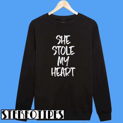 She Stole My Heart Sweatshirt