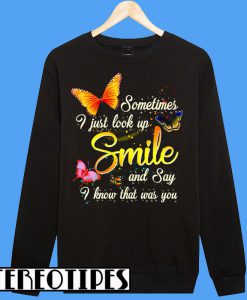 Sometimes I Just Look Up Smile Sweatshirt